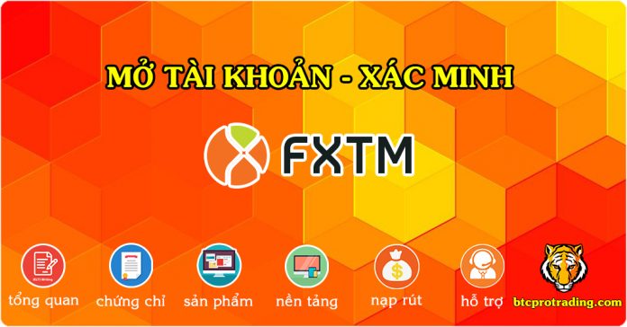 Hướng dẫn đăng ký tài khoản-xác minh sàn FXTM